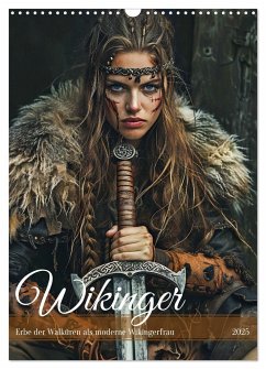 Wikinger - Erbe der Walküren als moderne Wikingerfrau (Wandkalender 2025 DIN A3 hoch), CALVENDO Monatskalender