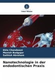 Nanotechnologie in der endodontischen Praxis