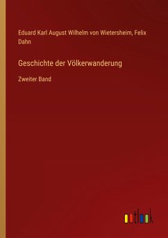 Geschichte der Völkerwanderung - Wietersheim, Eduard Karl August Wilhelm von; Dahn, Felix
