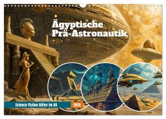 Ägyptische Prä-Astronautik - Science Fiction Götter im All (Wandkalender 2025 DIN A3 quer), CALVENDO Monatskalender