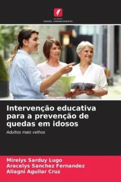 Intervenção educativa para a prevenção de quedas em idosos - Sarduy Lugo, Mirelys;Sánchez Fernández, Aracelys;Aguilar Cruz, Aliagni