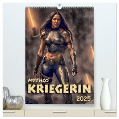 Mythos Kriegerin (hochwertiger Premium Wandkalender 2025 DIN A2 hoch), Kunstdruck in Hochglanz