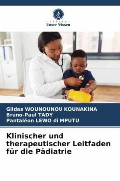 Klinischer und therapeutischer Leitfaden für die Pädiatrie - WOUNOUNOU KOUNAKINA, Gildas;TADY, Bruno-Paul;LEWO di MPUTU, Pantaléon