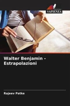 Walter Benjamin - Estrapolazioni - Patke, Rajeev