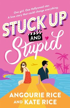 Stuck Up and Stupid - Rice, Angourie; Rice, Kate