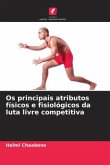 Os principais atributos físicos e fisiológicos da luta livre competitiva