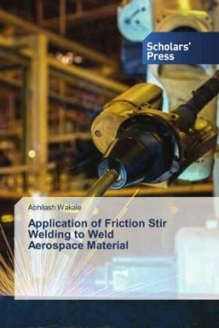 Application of Friction Stir Welding to Weld Aerospace Material - Wakale, Abhilash