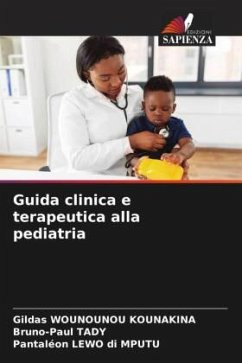 Guida clinica e terapeutica alla pediatria - WOUNOUNOU KOUNAKINA, Gildas;TADY, Bruno-Paul;LEWO di MPUTU, Pantaléon