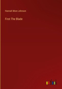 First The Blade - Johnson, Hannah More
