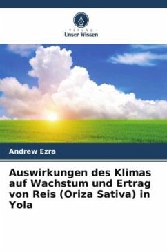 Auswirkungen des Klimas auf Wachstum und Ertrag von Reis (Oriza Sativa) in Yola - Ezra, Andrew