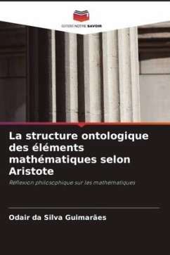 La structure ontologique des éléments mathématiques selon Aristote - da Silva Guimarães, Odair