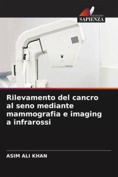 Rilevamento del cancro al seno mediante mammografia e imaging a infrarossi - Khan, Asim Ali