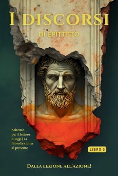 I discorsi di Epitteto (Libro 3) - Dalla lezione all'azione! - Epicteto