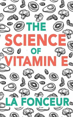 The Science of Vitamin E - Fonceur, La