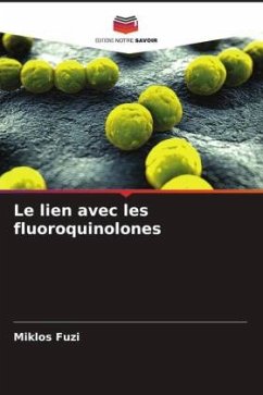 Le lien avec les fluoroquinolones - Fuzi, Miklos