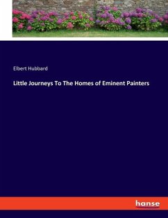 Little Journeys To The Homes of Eminent Painters - Hubbard, Elbert