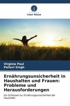 Ernährungsunsicherheit in Haushalten und Frauen: Probleme und Herausforderungen - Paul, Virginia;Singh, Pallavi