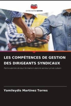 LES COMPÉTENCES DE GESTION DES DIRIGEANTS SYNDICAUX - Martinez Torres, Yamileydis