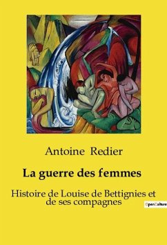 La guerre des femmes 1914-1918 - Redier, Antoine