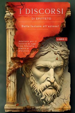 I discorsi di Epitteto (Libro 1) - Dalla lezione all'azione! - Epicteto