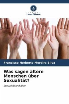 Was sagen ältere Menschen über Sexualität? - Silva, Francisco Norberto Moreira