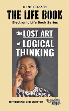 The Lost Art of Logical Thinking - Dibacco, Kevin B
