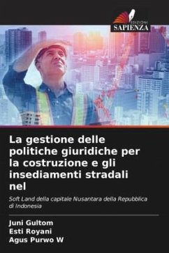 La gestione delle politiche giuridiche per la costruzione e gli insediamenti stradali nel - Gultom, Juni;Royani, Esti;Purwo W, Agus