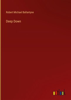 Deep Down - Ballantyne, Robert Michael