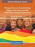 Perspectives on Transforming Higher Education and the LGBTQIA Student Experience