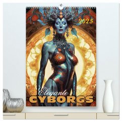 Elegante Cyborgs (hochwertiger Premium Wandkalender 2025 DIN A2 hoch), Kunstdruck in Hochglanz - Calvendo;Braun, Werner