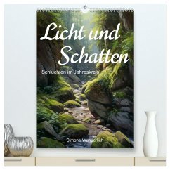 Licht und Schatten - Schluchten im Jahreskreis (hochwertiger Premium Wandkalender 2025 DIN A2 hoch), Kunstdruck in Hochglanz