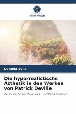 Die hyperrealistische Ästhetik in den Werken von Patrick Deville - Sylla, Daouda