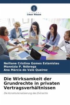 Die Wirksamkeit der Grundrechte in privaten Vertragsverhältnissen - Gomes Estanislau, Neiliane Cristina;P. Nóbrega, Monnizia;Vale Queiroz, Ana Márcia do