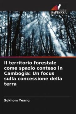 Il territorio forestale come spazio conteso in Cambogia: Un focus sulla concessione della terra - Yeang, Sokhom