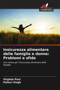 Insicurezza alimentare delle famiglie e donne: Problemi e sfide - Paul, Virginia;Singh, Pallavi