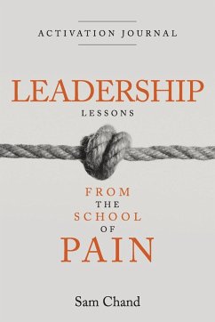 Leadership Lessons from the School of Pain - Activation Journal - Chand, Sam