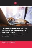 Desenvolvimento de um sistema de informação sobre saúde