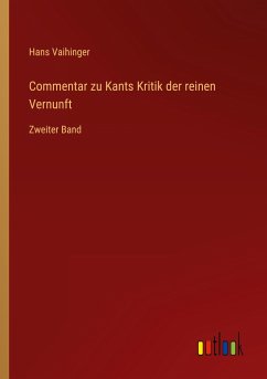 Commentar zu Kants Kritik der reinen Vernunft - Vaihinger, Hans