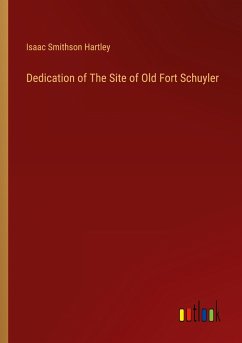 Dedication of The Site of Old Fort Schuyler