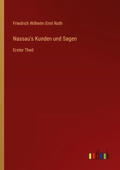 Nassau's Kunden und Sagen - Roth, Friedrich Wilhelm Emil