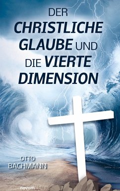 Der christliche Glaube und die vierte Dimension - Bachmann, Otto