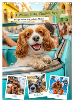 Cavalier King Charles Spaniel - Lustige Weltenreise im Selfie-Modus (Wandkalender 2025 DIN A3 hoch), CALVENDO Monatskalender - Calvendo;Frost, Anja