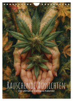 Rauschende Aussichten - Der ultimative Cannabis-Kalender (Wandkalender 2025 DIN A4 hoch), CALVENDO Monatskalender - Calvendo;artefacti