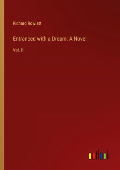 Entranced with a Dream: A Novel - Rowlatt, Richard