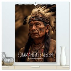 Schamanische Seelen: Mystische Indianerportraits (hochwertiger Premium Wandkalender 2025 DIN A2 hoch), Kunstdruck in Hochglanz