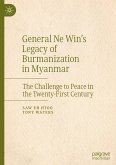 General Ne Win¿s Legacy of Burmanization in Myanmar