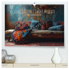 Sechs Saiten, Zwölf Monate - Der Gitarrenkalender (hochwertiger Premium Wandkalender 2025 DIN A2 quer), Kunstdruck in Hochglanz - Calvendo;artefacti