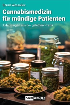 Cannabismedizin für mündige Patienten - Wessollek, Bernd