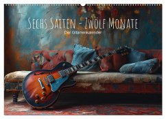 Sechs Saiten, Zwölf Monate - Der Gitarrenkalender (Wandkalender 2025 DIN A2 quer), CALVENDO Monatskalender - Calvendo;artefacti