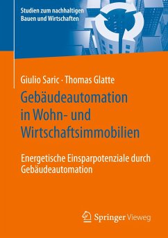 Gebäudeautomation in Wohn- und Wirtschaftsimmobilien - Saric, Giulio;Glatte, Thomas